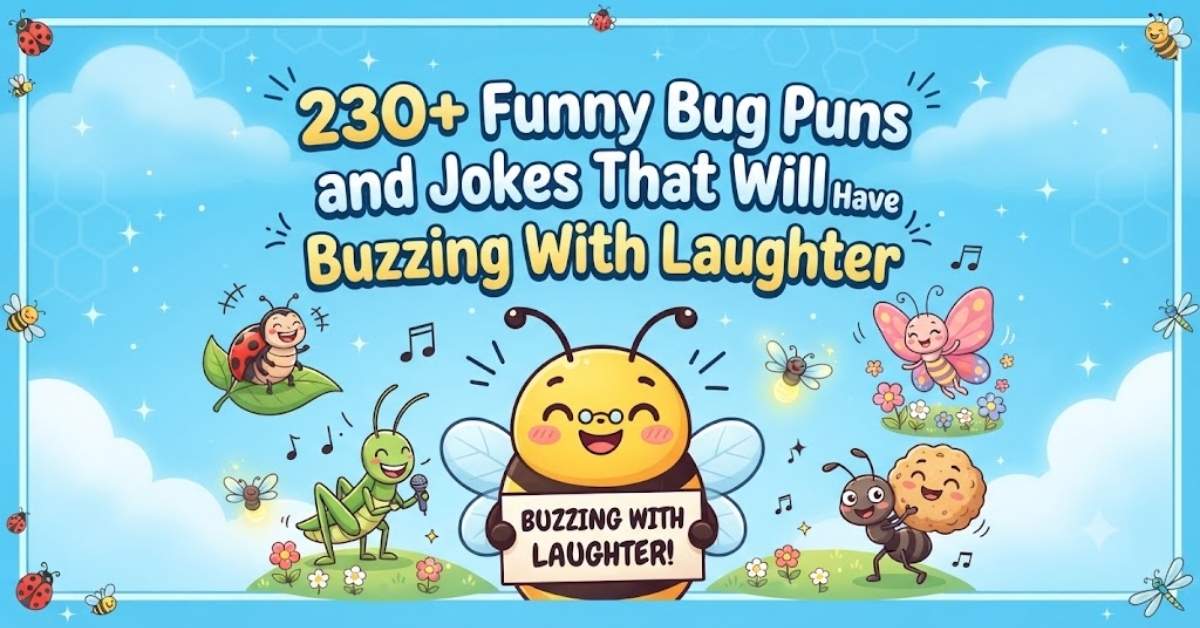 230+ Funny Bug Puns and Jokes That Will Have You Buzzing With Laughter 