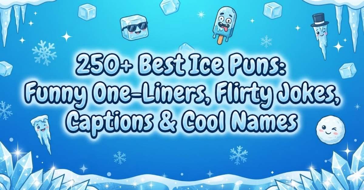 250+ Best Ice Puns: Funny One-Liners, Flirty Jokes, Captions & Cool Names