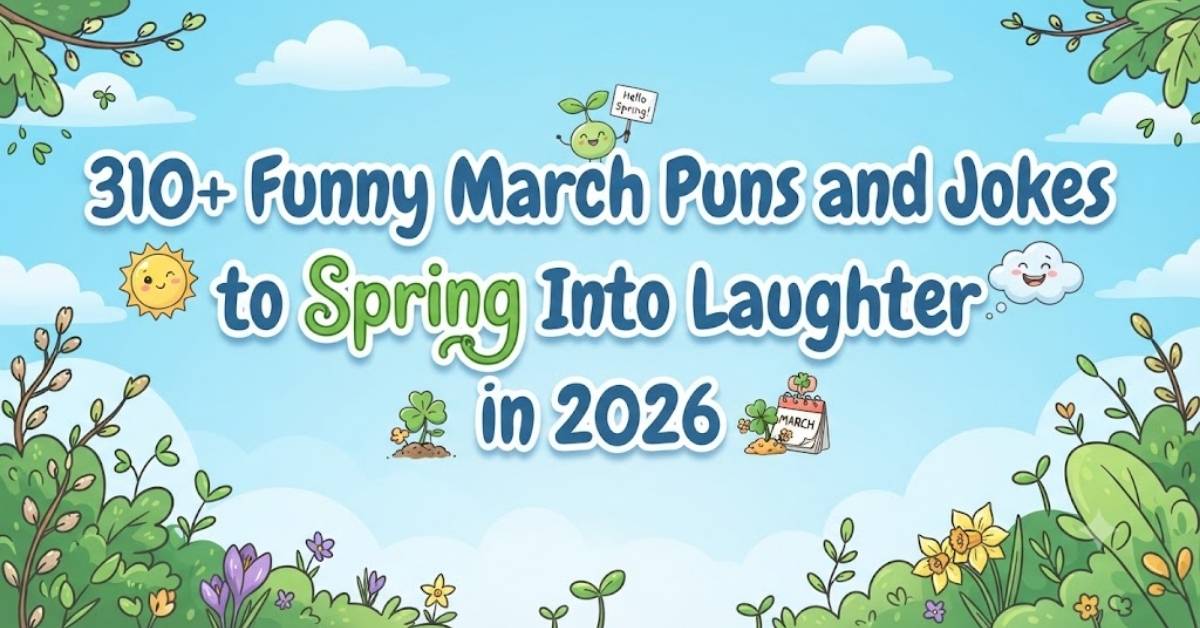 310+ Funny March Puns and Jokes to Spring Into Laughter in 2026