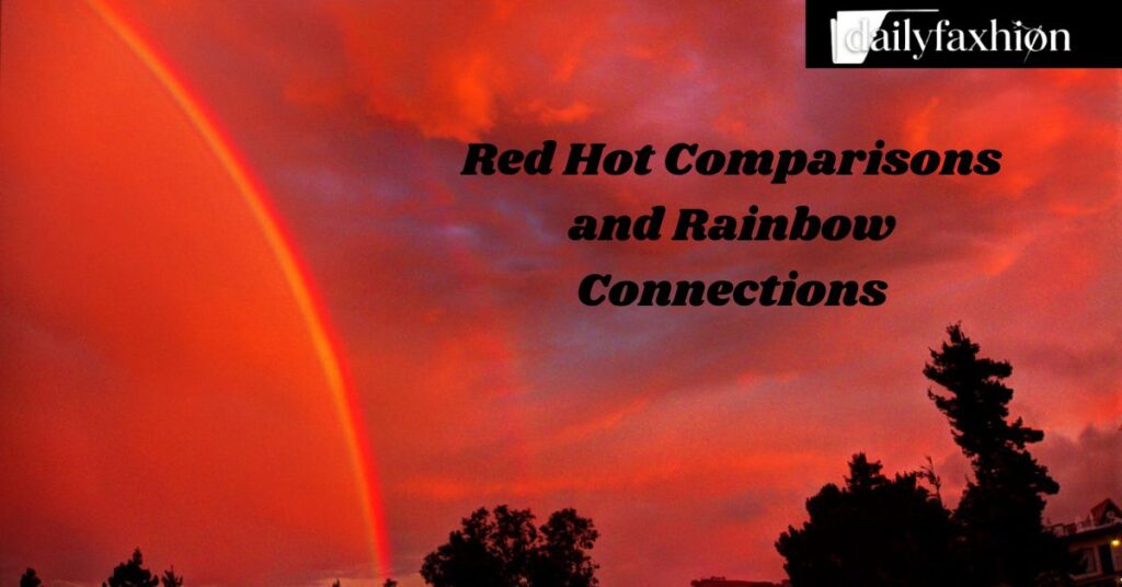 Red Hot Comparisons and Rainbow Connections